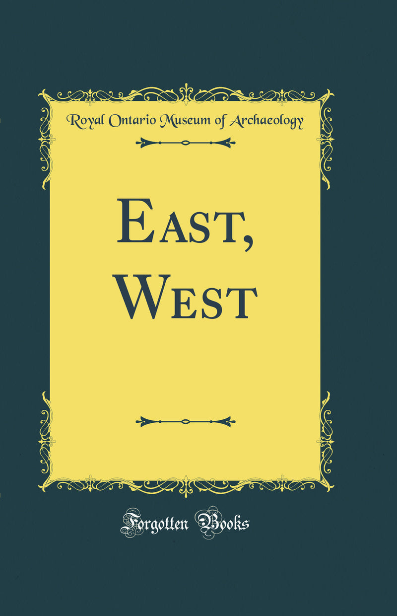 East, West (Classic Reprint)