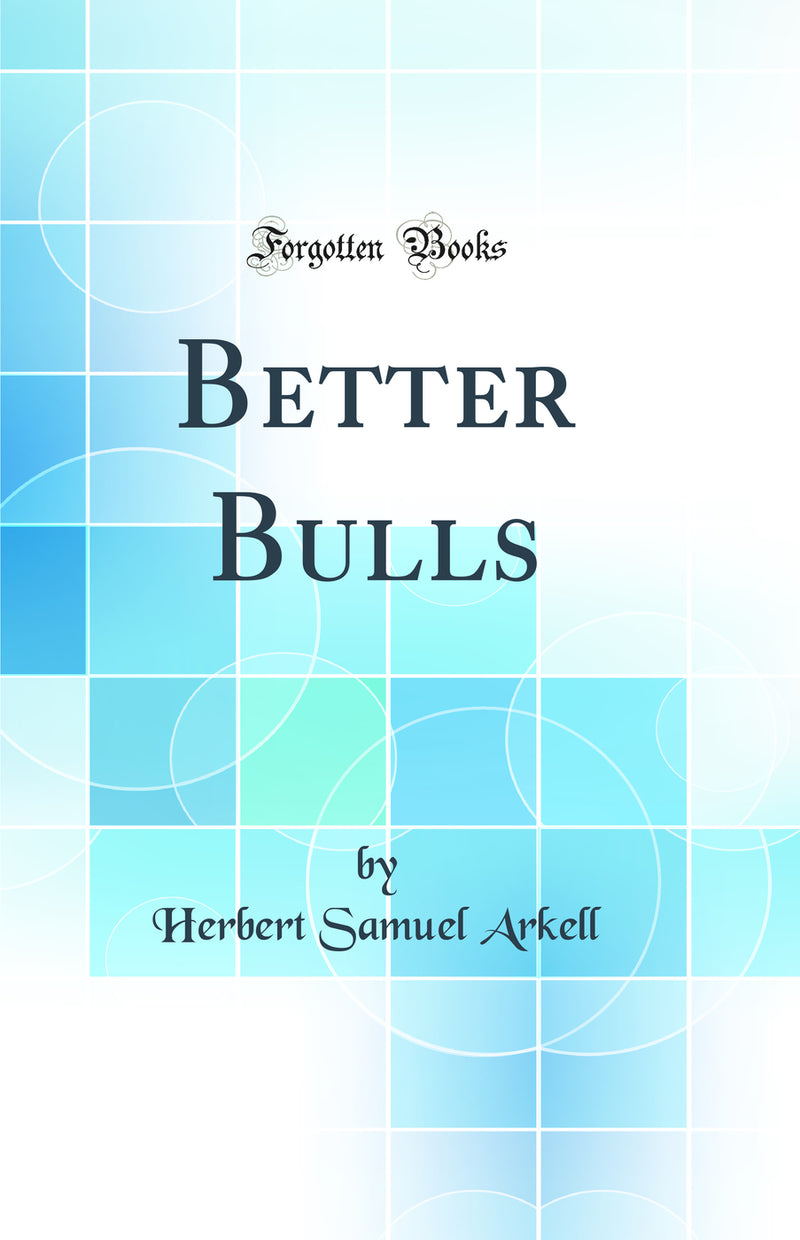 Better Bulls (Classic Reprint)