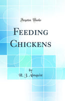 Feeding Chickens (Classic Reprint)