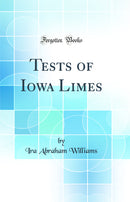 Tests of Iowa Limes (Classic Reprint)