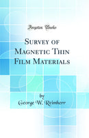 Survey of Magnetic Thin Film Materials (Classic Reprint)