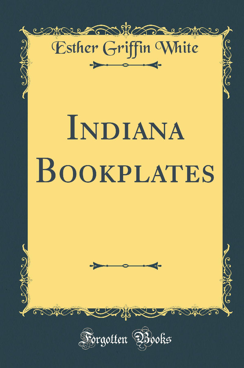 Indiana Bookplates (Classic Reprint)