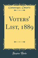 Voters'' List, 1889 (Classic Reprint)