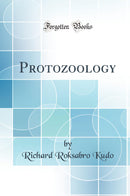 Protozoology (Classic Reprint)