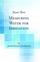 Measuring Water for Irrigation (Classic Reprint)