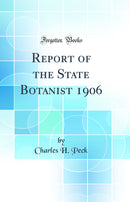 Report of the State Botanist 1906 (Classic Reprint)