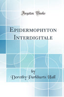 Epidermophyton Interdigitale (Classic Reprint)