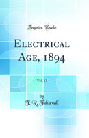 Electrical Age, 1894, Vol. 13 (Classic Reprint)