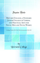 Brevard College, a Standard Junior College of Liberal and Practical Arts for Young Men and Young Women: Catalogue Number 1943-1944, With Announcements 1944-1945 (Classic Reprint)