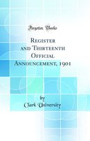 Register and Thirteenth Official Announcement, 1901 (Classic Reprint)