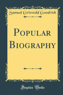 Popular Biography (Classic Reprint)