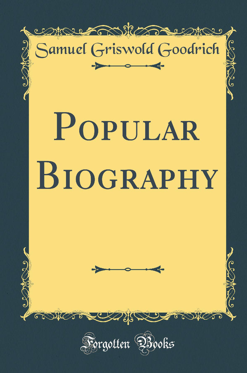 Popular Biography (Classic Reprint)