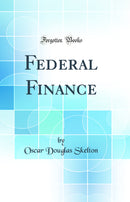 Federal Finance (Classic Reprint)