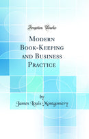 Modern Book-Keeping and Business Practice (Classic Reprint)