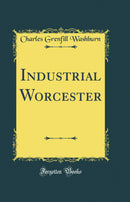 Industrial Worcester (Classic Reprint)