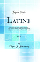Latine, Vol. 3: Fascic. II; In Hoc Fasciculo Insunt C. Julius Caesar (Altera Pars); M. Antonius (Altera Pars); Epistula; Horatii Primi Libri Ode Secunda, Interrogationes Praeceptoris Et Responsa Discipulorum; Colloquium (Andria Terenti.)