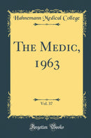 The Medic, 1963, Vol. 37 (Classic Reprint)