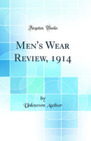 Men's Wear Review, 1914 (Classic Reprint)