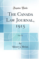 The Canada Law Journal, 1915, Vol. 51 (Classic Reprint)