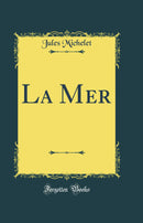 La Mer (Classic Reprint)