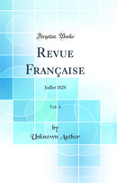Revue Française, Vol. 4: Juillet 1828 (Classic Reprint)