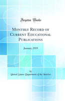 Monthly Record of Current Educational Publications: January, 1919 (Classic Reprint)