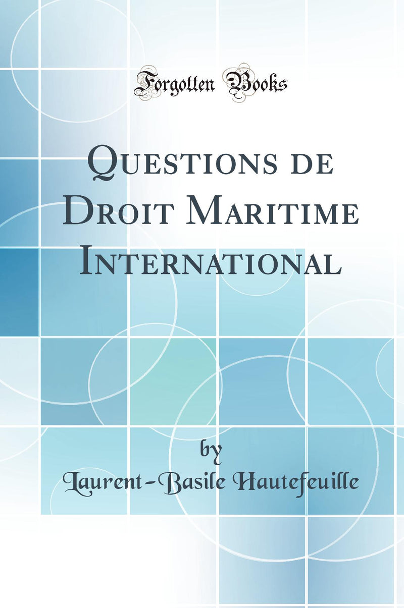 Questions de Droit Maritime International (Classic Reprint)