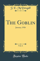 The Goblin, Vol. 6: January, 1926 (Classic Reprint)