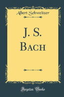 J. S. Bach (Classic Reprint)