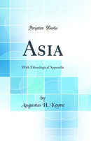 Asia: With Ethnological Appendix (Classic Reprint)