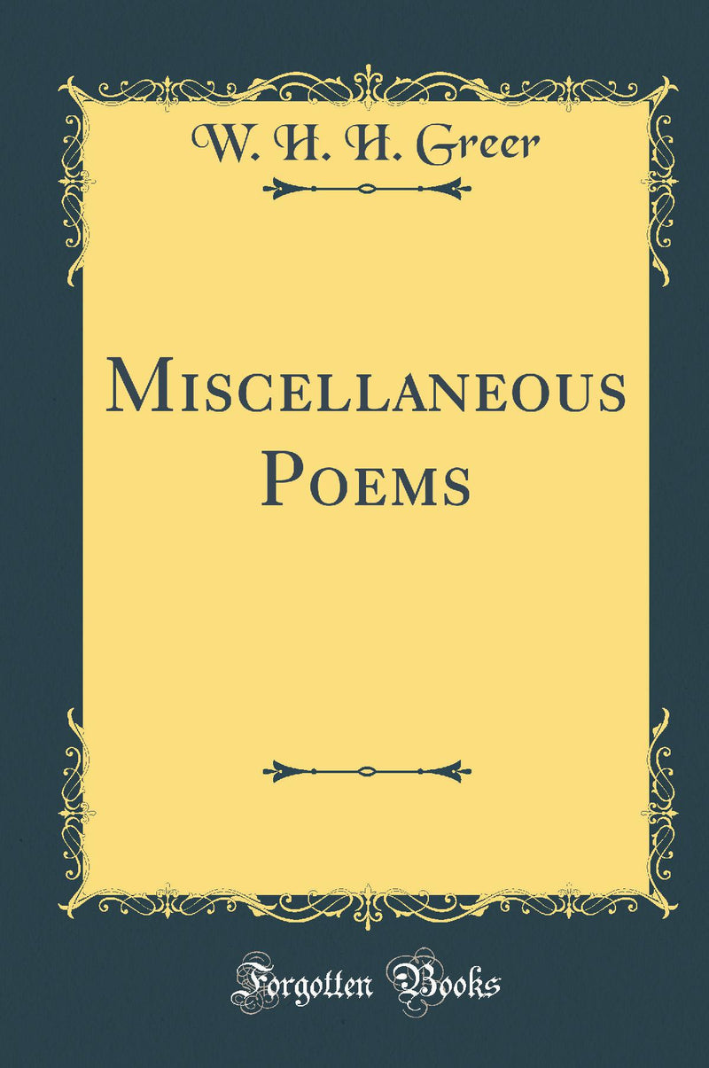 Miscellaneous Poems (Classic Reprint)