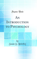 An Introduction to Psychology (Classic Reprint)