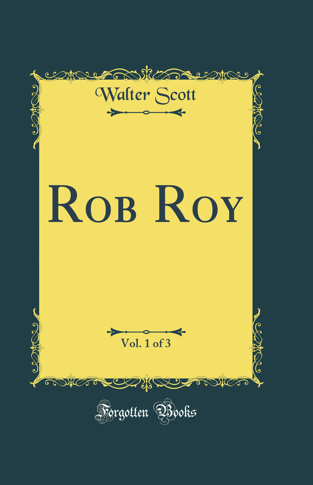 Rob Roy, Vol. 1 of 3 (Classic Reprint)