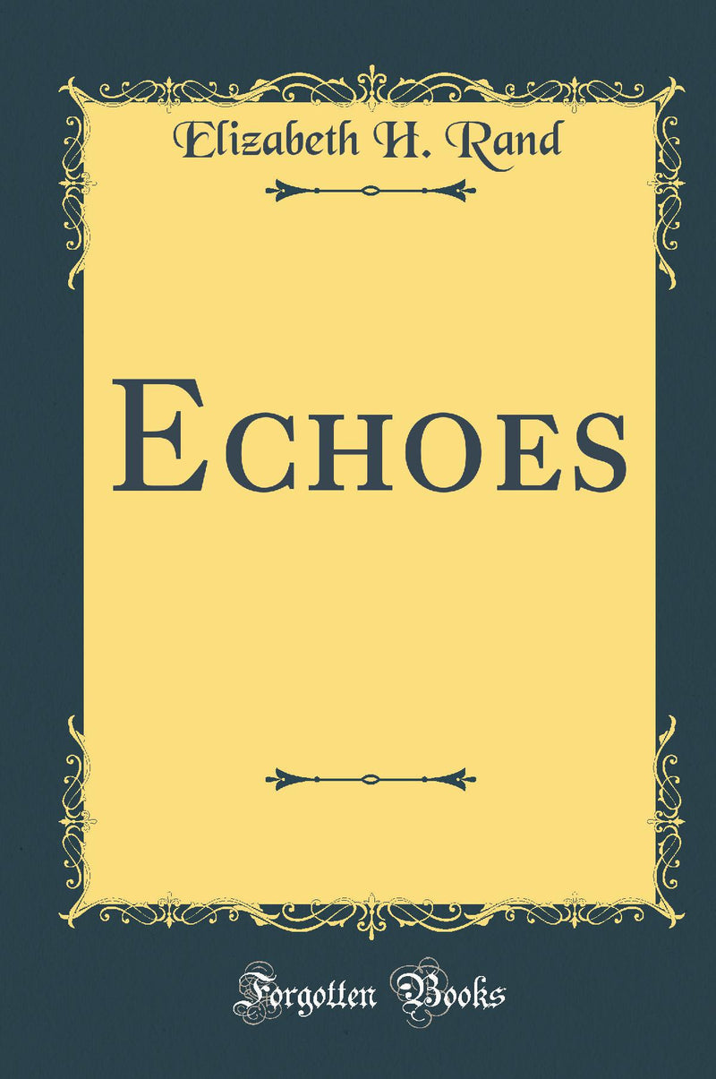 Echoes (Classic Reprint)