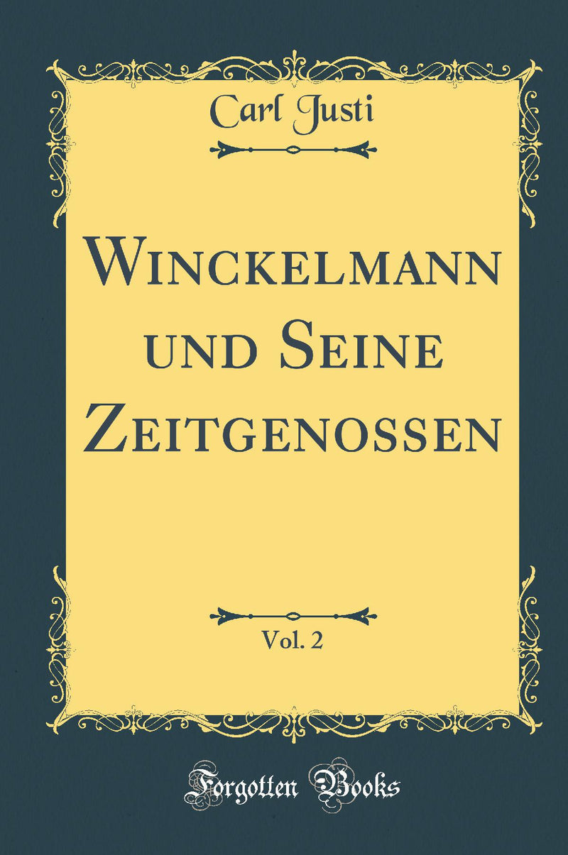 Winckelmann und Seine Zeitgenossen, Vol. 2 (Classic Reprint)