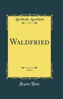 Waldfried, Vol. 3 (Classic Reprint)