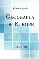 Geography of Europe (Classic Reprint)