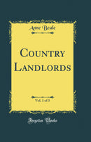 Country Landlords, Vol. 1 of 3 (Classic Reprint)