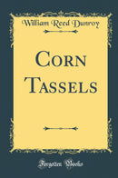 Corn Tassels (Classic Reprint)