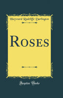 Roses (Classic Reprint)