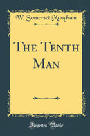 The Tenth Man (Classic Reprint)