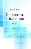 The Journal of Radiology, Vol. 3: July, 1922 (Classic Reprint)