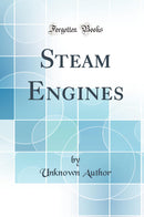 Steam Engines (Classic Reprint)