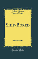 Ship-Bored (Classic Reprint)
