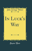In Luck''s Way (Classic Reprint)