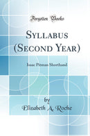 Syllabus (Second Year): Isaac Pitman Shorthand (Classic Reprint)