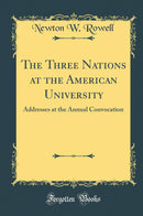 The Three Nations at the American University: Addresses at the Annual Convocation (Classic Reprint)