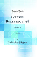 Science Bulletin, 1928, Vol. 18: Nos. 1 to 13 (Classic Reprint)