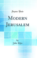Modern Jerusalem (Classic Reprint)