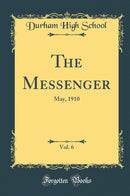 The Messenger, Vol. 6: May, 1910 (Classic Reprint)